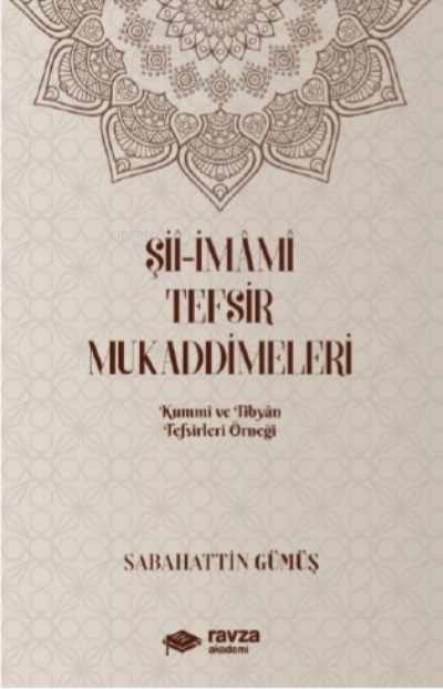 Şiî-İmâmî Tefsir Mukaddimeleri (Kummi ve Tibyan Tefsirleri Örneği) - S