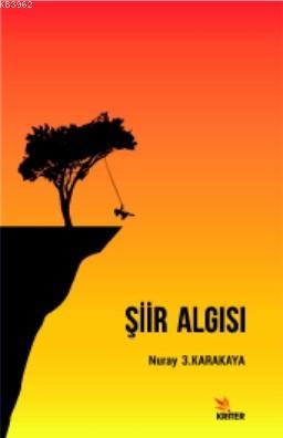 Şiir Algısı - Nuray Karakaya | Yeni ve İkinci El Ucuz Kitabın Adresi