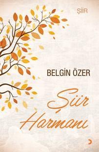 Şiir Harmanı - Belgin Özer | Yeni ve İkinci El Ucuz Kitabın Adresi