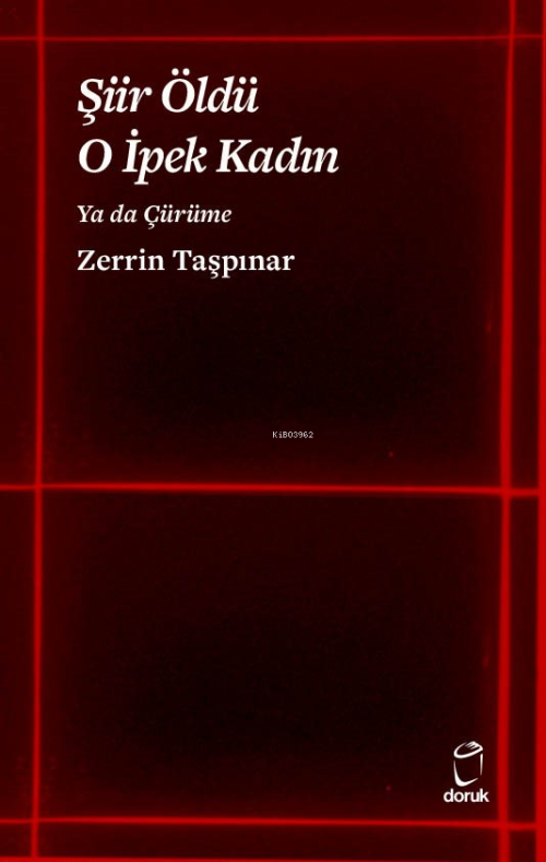 Şiir Öldü O İpek Kadın Ya da Çürüme - Zerrin Taşpınar | Yeni ve İkinci