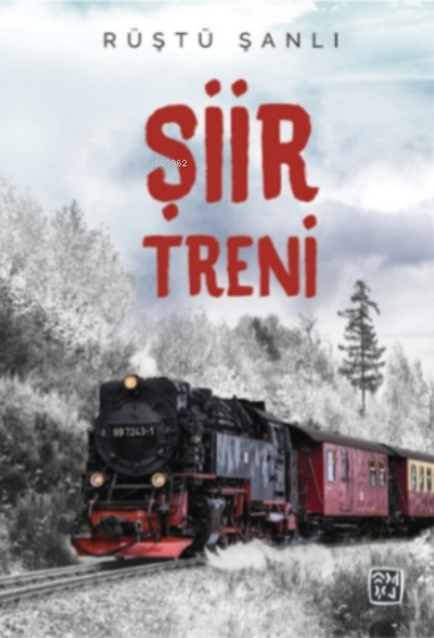 Şiir Treni - Rüştü Şanlı | Yeni ve İkinci El Ucuz Kitabın Adresi