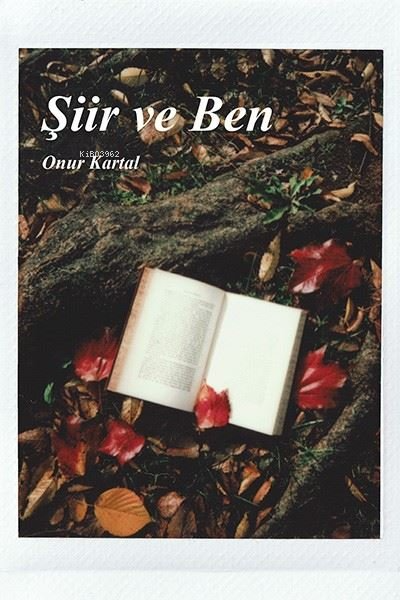 Şiir ve Ben - Onur Kartal | Yeni ve İkinci El Ucuz Kitabın Adresi