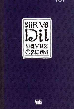 Şiir ve Dil - Yavuz Özdem | Yeni ve İkinci El Ucuz Kitabın Adresi