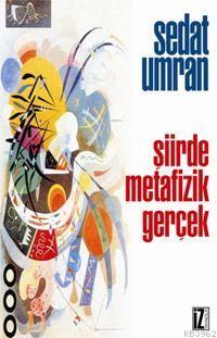 Şiirde Metafizik Gerçek - Sedat Umran | Yeni ve İkinci El Ucuz Kitabın