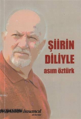 Şiirin Diliyle - Asım Öztürk | Yeni ve İkinci El Ucuz Kitabın Adresi