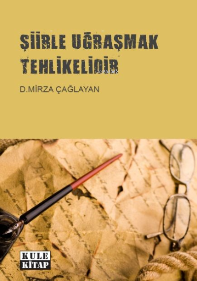 Şiirle Uğraşmak Tehlikelidir - D. Mirza Çağlayan | Yeni ve İkinci El U