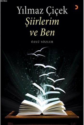 Şiirlerim ve Ben - Yılmaz Çiçek | Yeni ve İkinci El Ucuz Kitabın Adres