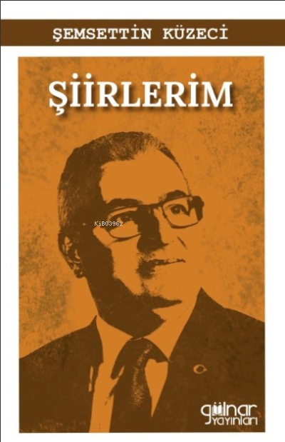 Şiirlerim - Şemsettin Küzeci | Yeni ve İkinci El Ucuz Kitabın Adresi