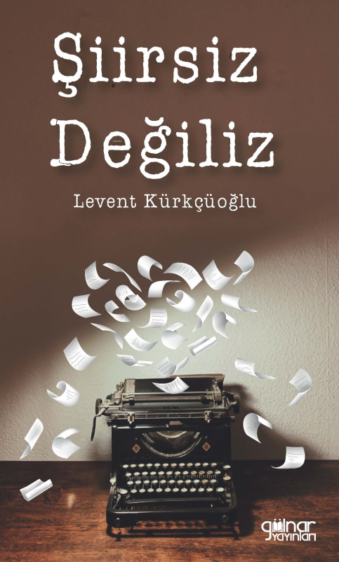 Şiirsiz Değiliz - Levent Kürkçüoğlu | Yeni ve İkinci El Ucuz Kitabın A