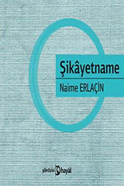 Şikayetname - Naime Erlaçin | Yeni ve İkinci El Ucuz Kitabın Adresi