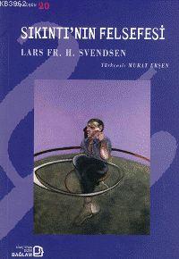 Sıkıntı'nın Felsefesi - Lars Svendsen | Yeni ve İkinci El Ucuz Kitabın