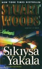 Sıkıysa Yakala - Stuart Woods | Yeni ve İkinci El Ucuz Kitabın Adresi