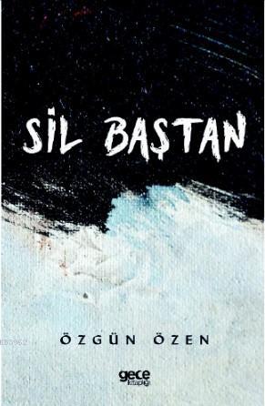 Sil Baştan - Özgün Özen | Yeni ve İkinci El Ucuz Kitabın Adresi