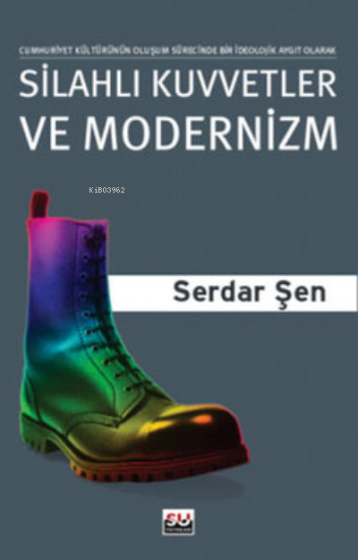 Silahlı Kuvvetler ve Modernizm - Serdar Şen | Yeni ve İkinci El Ucuz K