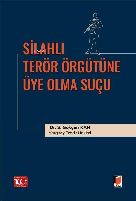 Silahlı Terör Örgütüne Üye Olma Suçu - S. Gökçen Kan | Yeni ve İkinci 