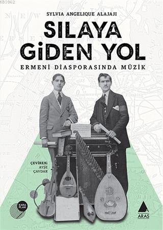 Sılaya Giden Yol Ermeni Diasporasında Müzik - Sylvia Angelique Alajaji