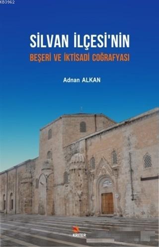 Silvan İlçesi'nin Beşeri ve İktisadi Coğrafyası - Adnan Alkan | Yeni v