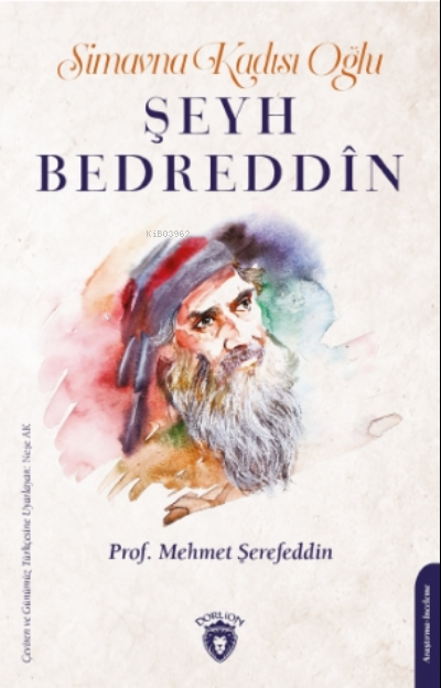 Simavna Kadısı Oğlu Şeyh Bedreddîn - Mehmet Şerefeddin | Yeni ve İkinc