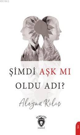 Şimdi Aşk Mı Oldu Adı? - Aleyna Kılıç | Yeni ve İkinci El Ucuz Kitabın