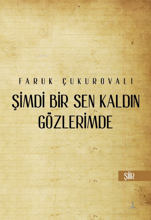 Şimdi Bir Sen Kaldın Gözlerimde - Faruk Çukurovalı | Yeni ve İkinci El