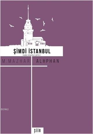 Şimdi İstanbul - M. Mazhar Alphan | Yeni ve İkinci El Ucuz Kitabın Adr