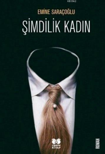 Şimdilik Kadın - Emine Saraçoğlu | Yeni ve İkinci El Ucuz Kitabın Adre