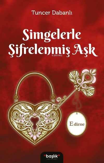 Simgelerle Şifrelenmiş Aşk Edirne - Tuncer Dabanlı | Yeni ve İkinci El