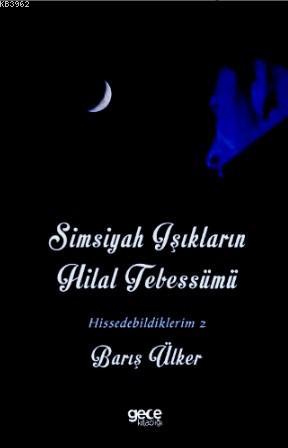 Simsiyah Işıkların Hilal Tebessümü - Barış Ülker | Yeni ve İkinci El U