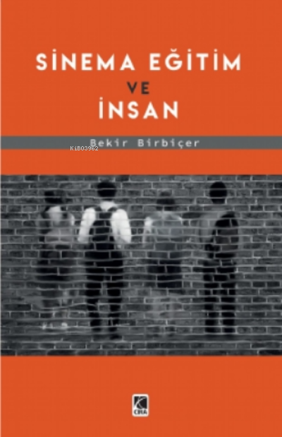 Sinema Eğitim ve İnsan - Bekir Birbiçer | Yeni ve İkinci El Ucuz Kitab