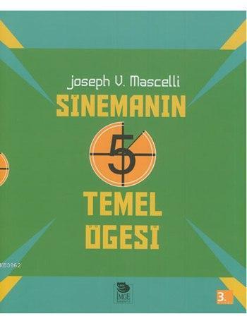 Sinemanın 5 Temel Öğesi - Joseph V. Mascelli | Yeni ve İkinci El Ucuz 