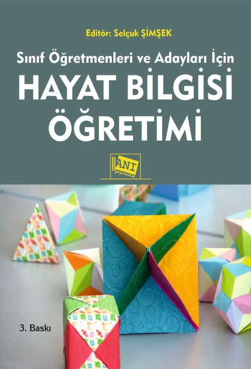 Sınıf Öğretmenleri ve Adayları için Hayat Bilgisi Öğretimi - Selçuk Şi