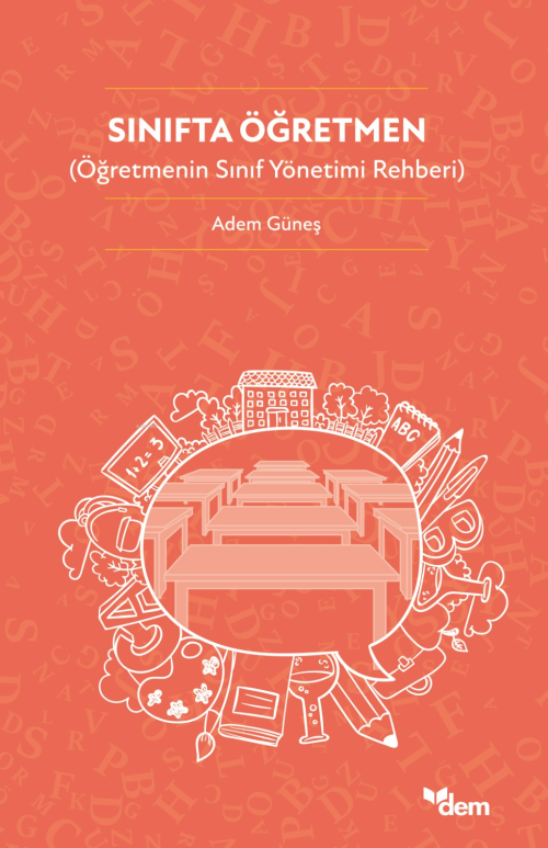 Sınıfta Öğretmen;Öğretmenin Sınıf Yönetimi Rehberi - Adem Güneş | Yeni