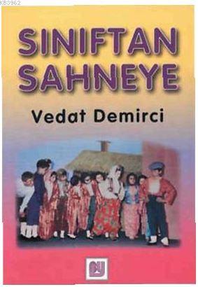 Sınıftan Sahneye - Vedat Demirci- | Yeni ve İkinci El Ucuz Kitabın Adr