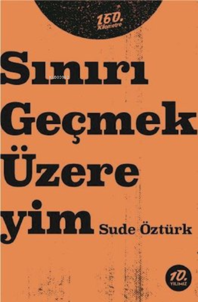 Sınırı Geçmek Üzereyim - Sude Öztürk | Yeni ve İkinci El Ucuz Kitabın 