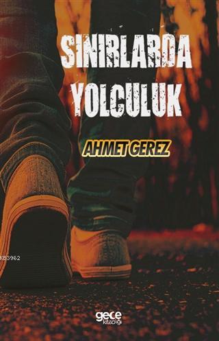 Sınırlarda Yolculuk - Ahmet Gerez | Yeni ve İkinci El Ucuz Kitabın Adr