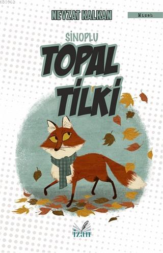 Sinoplu Topal Tilki - Nevzat Kalkan | Yeni ve İkinci El Ucuz Kitabın A