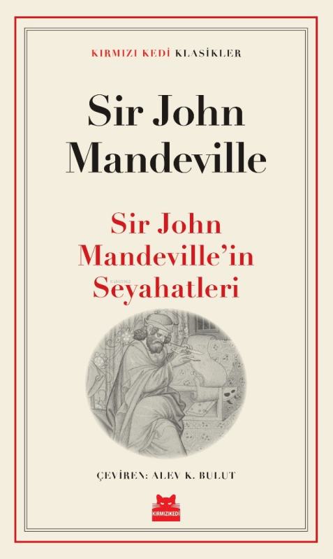 Sir John Mandeville’in Seyahatleri - John Mandeville | Yeni ve İkinci 