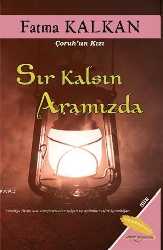 Sır Kalsın Aramızda - Fatma Kalkan | Yeni ve İkinci El Ucuz Kitabın Ad