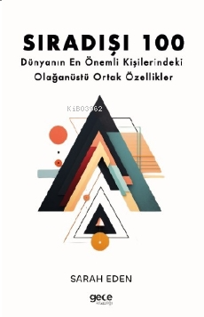 Sıradışı 100;Dünyanın En Önemli Kişilerindeki Olağanüstü Ortak Özellik