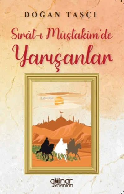 Sırat-ı Müstakim’de Yarışanlar - Doğan Taşçı | Yeni ve İkinci El Ucuz 