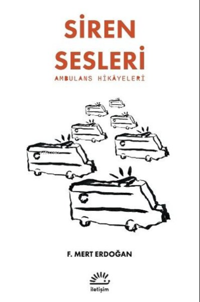 Siren Sesleri - Ambulans Hikayeleri - F. Mert Erdoğan | Yeni ve İkinci