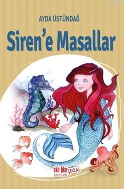 Siren'e Masallar - Ayda Üstündağ | Yeni ve İkinci El Ucuz Kitabın Adre