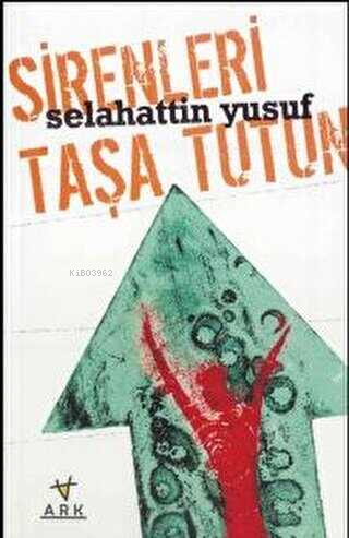 Sirenleri Taşa Tutun - Selahattin Yusuf | Yeni ve İkinci El Ucuz Kitab