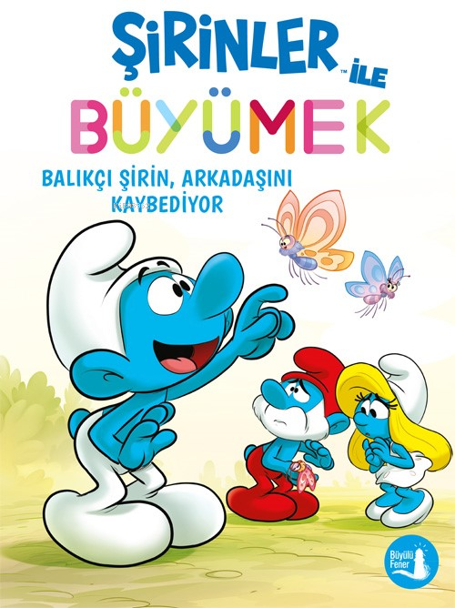 Şirinler İle Büyümek 9;Balıkçı Şirin, Arkadaşını Kaybediyor - Kolektif