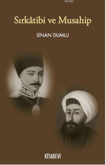 Sırkâtibi ve Musahip - Sinan Dumlu | Yeni ve İkinci El Ucuz Kitabın Ad