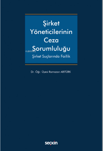 Şirket Yöneticilerinin Ceza Sorumluluğu Şirket Suçlarında Faillik - Ra