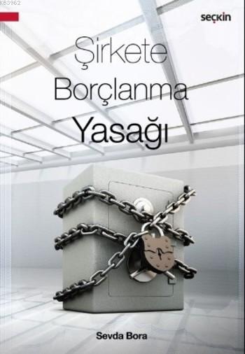 Şirkete Borçlanma Yasağı - Sevda Bora | Yeni ve İkinci El Ucuz Kitabın