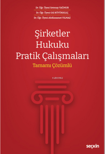 Şirketler Hukuku Pratik Çalışmaları - Abdüssamet Yılmaz | Yeni ve İkin