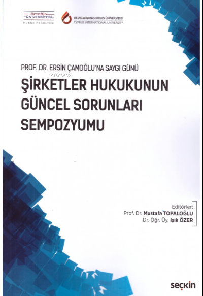 Şirketler Hukukunun Güncel Sorunları Sempozyumu - Mustafa Topaloğlu | 