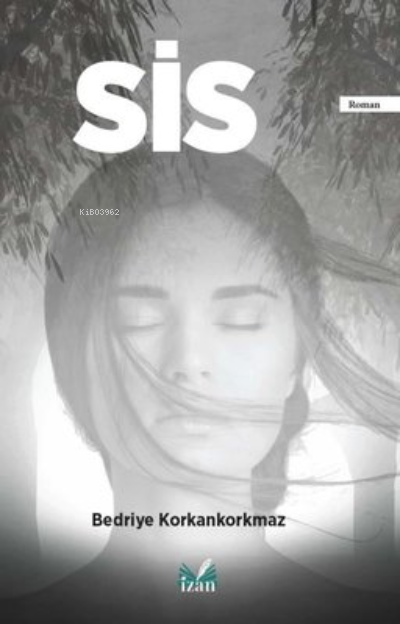 Sis - Bedriye Korkankorkmaz | Yeni ve İkinci El Ucuz Kitabın Adresi